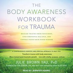 The Body Awareness Workbook for Trauma by Julie Brown Yau audiobook