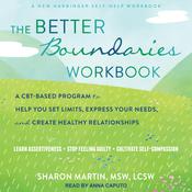 The Better Boundaries Workbook by  Sharon Martin, DSW, LCSW audiobook