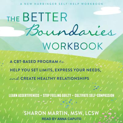 The Better Boundaries Workbook by Sharon Martin, MSW, LCSW audiobook