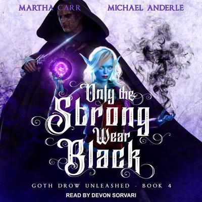 Only the Strong Wear Black by Michael Anderle audiobook