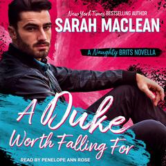 A Duke Worth Falling For by Sarah MacLean audiobook