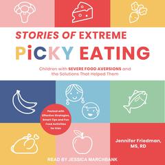 Stories of Extreme Picky Eating by Jennifer Friedman audiobook