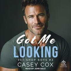 Got Me Looking by Casey Cox audiobook