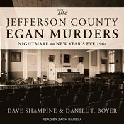 The Jefferson County Egan Murders by  Dave Shampine audiobook