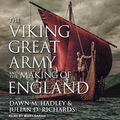 The Viking Great Army and the Making of England by  Dawn M. Hadley audiobook