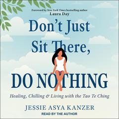 Don't Just Sit There, DO NOTHING by Jessie Asya Kanzer audiobook