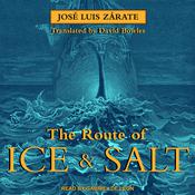 The Route of Ice and Salt by  José Luis Zárate audiobook