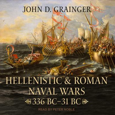 Hellenistic and Roman Naval Wars by John D. Grainger audiobook