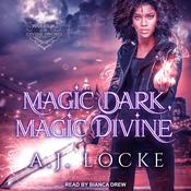 Magic Dark, Magic Divine by  A.J. Locke audiobook