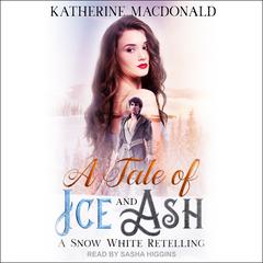 A Tale of Ice and Ash by Katherine Macdonald audiobook