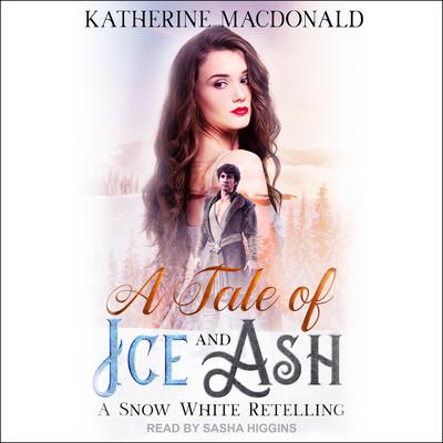 A Tale of Ice and Ash by Katherine Macdonald audiobook