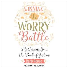 Winning the Worry Battle by Barb Roose audiobook