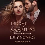 The Cost of Their Royal Fling by  Lucy Monroe audiobook