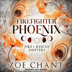 Firefighter Phoenix by Zoe Chant audiobook