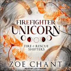 Firefighter Unicorn by Zoe Chant audiobook