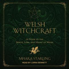 Welsh Witchcraft by Mhara Starling audiobook