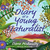 Diary of a Young Naturalist by  Dara McAnulty audiobook