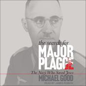 The Search for Major Plagge by  Michael Good audiobook