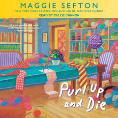 Purl Up and Die by Maggie Sefton audiobook