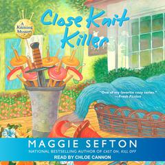 Close Knit Killer by Maggie Sefton audiobook