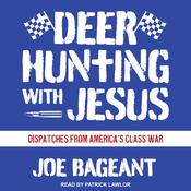 Deer Hunting with Jesus by  Joe Bageant audiobook