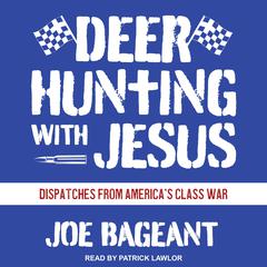 Deer Hunting with Jesus by Joe Bageant audiobook