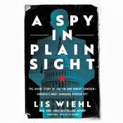 A Spy in Plain Sight by  Lis Wiehl audiobook
