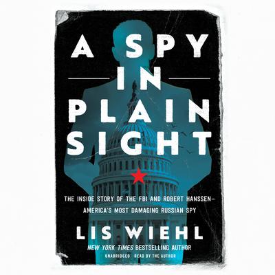 A Spy in Plain Sight by Lis Wiehl audiobook