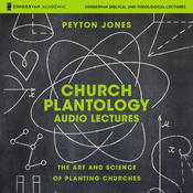Church Plantology: Audio Lectures by  Peyton Jones audiobook