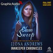 Clean Sweep [Dramatized Adaptation] by  Ilona Andrews audiobook
