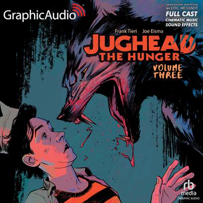 Jughead the Hunger: Volume 3 [Dramatized Adaptation] by Frank Tieri audiobook