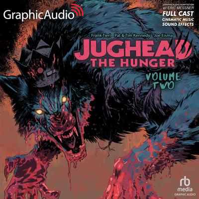 Jughead the Hunger: Volume 2 [Dramatized Adaptation] by Frank Tieri audiobook