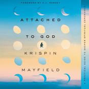 Attached to God by  Krispin Mayfield audiobook