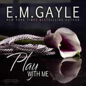 Play With Me by  E.M. Gayle audiobook
