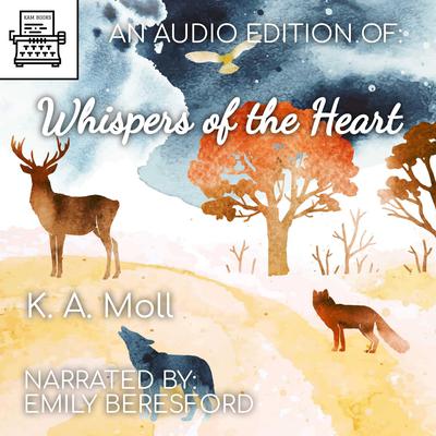 Whispers of the Heart by K.A. Moll audiobook
