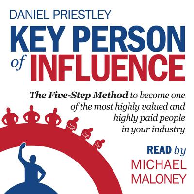Key Person of Influence by Daniel Priestley audiobook