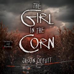 The Girl in Corn by Jason Offutt audiobook