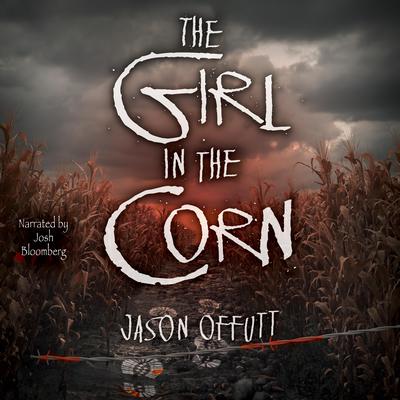 The Girl in Corn by Jason Offutt audiobook