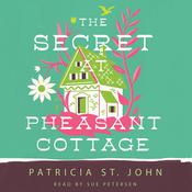 The Secret at Pheasant Cottage by  Patricia St.John audiobook