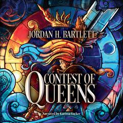 Contest of Queens by Jordan H. Bartlett audiobook