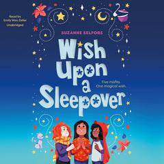 Wish upon a Sleepover by Suzanne Selfors audiobook