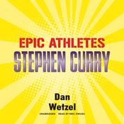 Epic Athletes: Stephen Curry by  Dan Wetzel audiobook