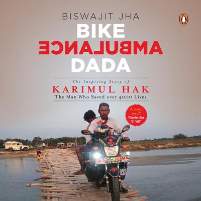 Bike Ambulance Dada by Biswajit Jha audiobook