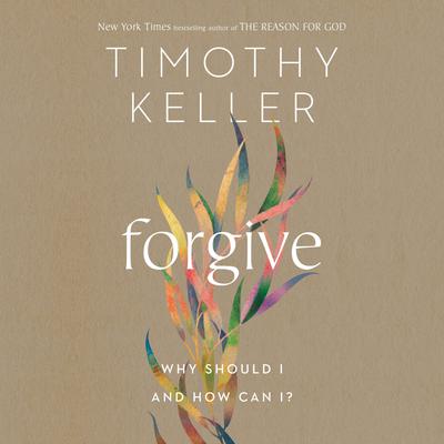 Forgive by Timothy Keller audiobook