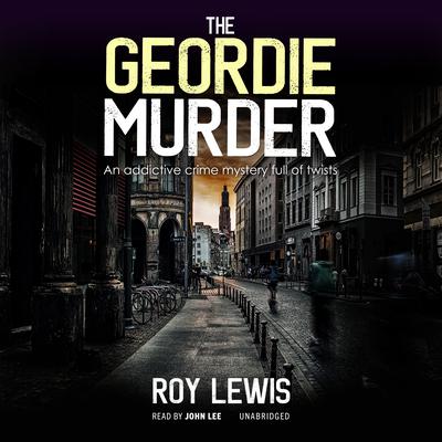 The Geordie Murder by Roy Lewis audiobook