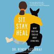 Sit, Stay, Heal by  Renee Alsarraf audiobook