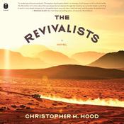 The Revivalists by  Christopher M. Hood audiobook