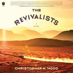 The Revivalists by Christopher M. Hood audiobook