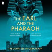 The Earl and the Pharaoh by  The Countess of Carnarvon audiobook
