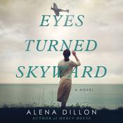 Eyes Turned Skyward by  Alena Dillon audiobook